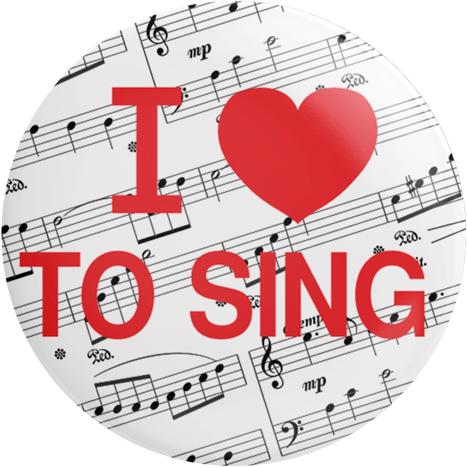 \'I Love to Sing\' Button - 3\'\'