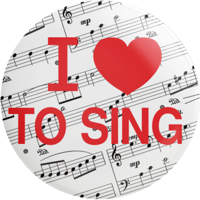 \'I Love to Sing\' Button - 3\'\'