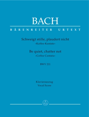 Baerenreiter Verlag - Be quiet, chatter not BWV 211 Coffee Cantata - Bach/Neumann - Vocal Score - Book