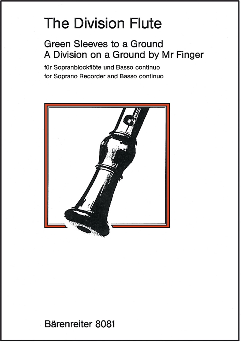 The Division Flute: Greensleeves to a Ground/A Division on a Ground by Mr. Finger - Harras/Altner - Soprano Recorder/Basso Continuo