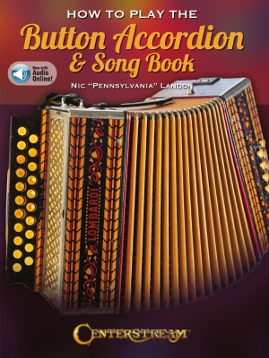 Centerstream Publications - How to Play the Button Accordion & Song Book Landon Accordon Livre avec fichiers audio en ligne