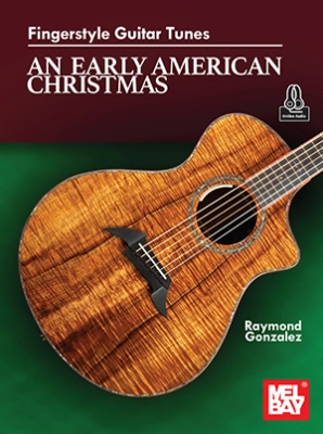 Mel Bay - Fingerstyle Guitar Tunes: An Early American Christmas - Gonzalez - Classical Guitar TAB - Book/Audio Online