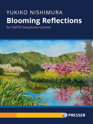 Theodore Presser - Blooming Reflections - Nishimura - Saxophone Quintet - Score/Parts
