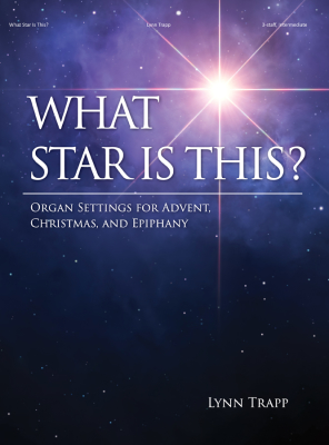 The Lorenz Corporation - What Star Is This?: Organ Settings for Advent, Christmas, and Epiphany - Trapp - Organ - Book