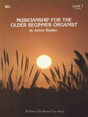 Kjos Music - Musicianship For The Older Beginner Organist, Level 1 - Bastien - Organ - Book