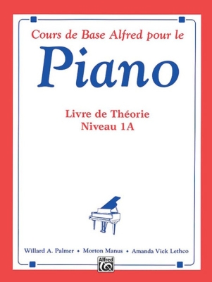 Alfred Publishing - Cours de base Alfred pour le piano: Livre de thorie, niveau1A (en franais) Palmer, Manus, Lethco Piano Livre