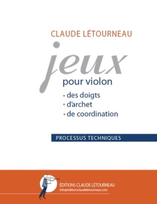 Editions Claude Letourneau - Jeux pour Violin: Processus Techniques - Claude Letourneau - Violin - Book