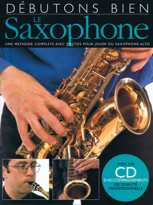 Music Sales - Debutons Bien: Le Saxophone - Alto Saxophone - Book/CD