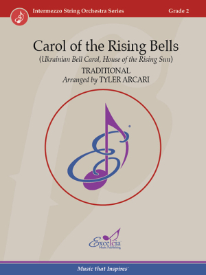 Excelcia Music Publishing - Carol of the Rising Bells (Ukrainian Bell Carol, House of the Rising Sun) - Traditional/Arcari - String Orchestra - Gr. 2