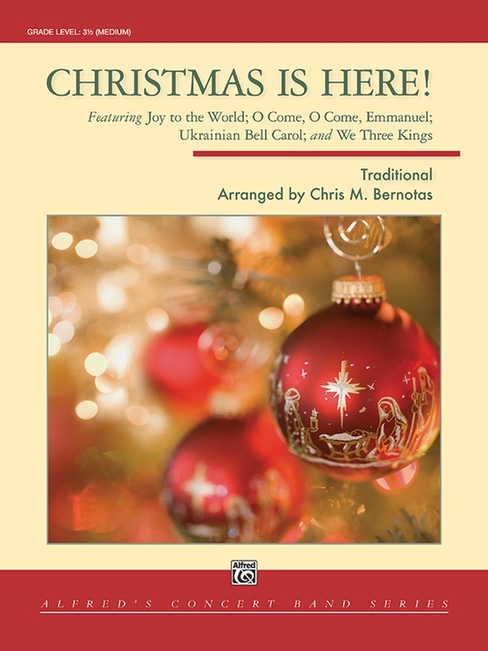 Christmas Is Here! - Traditional/Bernotas - Concert Band - Gr. 3.5