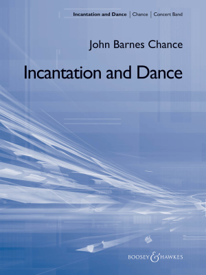 Boosey & Hawkes - Incantation and Dance (Second Edition) - Chance - Concert Band Full Score - Gr. 5