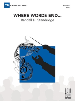FJH Music Company - Where Words End... - Standridge - Concert Band Full Score - Gr. 2