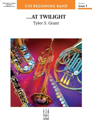 FJH Music Company - . . . At Twilight - Grant - Concert Band Full Score - Gr. 1