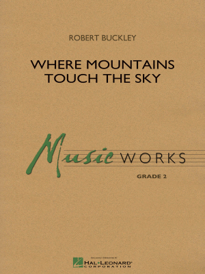 Hal Leonard - Where Mountains Touch the Sky - Buckley - Concert Band Full Score - Gr. 2