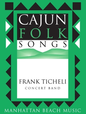 Cajun Folk Songs - Ticheli - Concert Band - Gr. 3