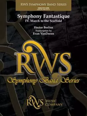 RWS Music Company - Symphony Fantastique: IV. March to the Scaffold - Berlioz/VanDoren - Concert Band, Full Score - Gr. 5