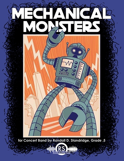 Mechanical Monsters - Standridge - Concert Band - Gr. 0.5