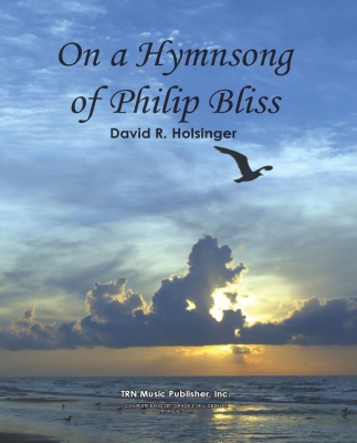 TRN Music - On a Hymnsong of Philip Bliss Holsinger Harmonie, partition matresse complte Niveau3