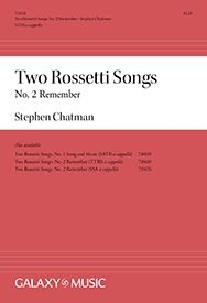Galaxy Music - Two Rossetti Songs: 2. Remember - Rossetti/Chatman - SATB