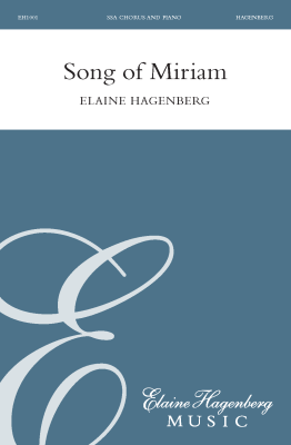Elaine Hagenberg Music - Song of Miriam - Sohn/Hagenberg - SSA