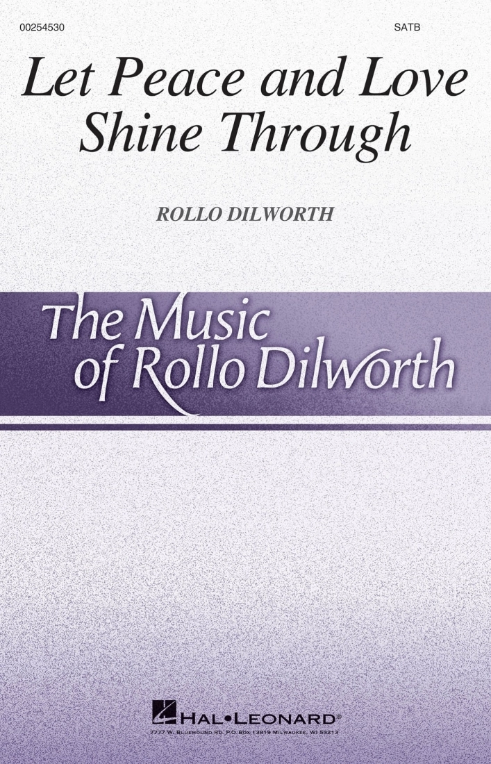 Let Peace and Love Shine Through - Dilworth - SATB