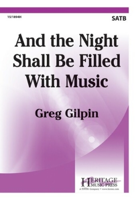 And the Night Shall Be Filled With Music - Longfellow/Gilpin - SATB
