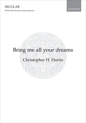 Oxford University Press - Bring me all your dreams - Harris - SATB
