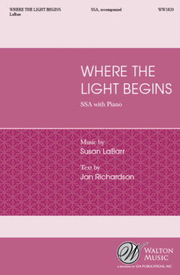 Where the Light Begins - Richardson/LaBarr - SSA