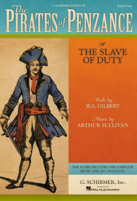 G. Schirmer Inc. - The Pirates of Penzance (or The Slave of Duty) - Gilbert/Sullivan - Vocal Score w/Dialogue - Book