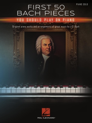 Hal Leonard - First 50 Bach Pieces You Should Play on the Piano - Bach - Piano - Book