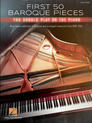 Hal Leonard - First 50 Baroque Pieces You Should Play on Piano - Easy Piano - Book