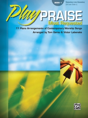 Alfred Publishing - Play Praise: Most Requested, Book1 Gerou, Labenske Piano Livre