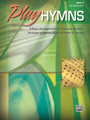 Alfred Publishing - Play Hymns, Book5 Bober, Vandall Piano Livre