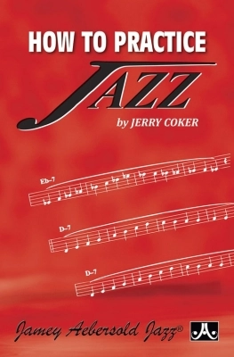 Aebersold - How to Practice Jazz - Coker - All Instruments - Book