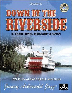 Aebersold - Jamey Aebersold Vol. # 133 Down By The Riverside-15 Trad Dixieland Classics