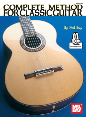 Mel Bay - Complete Method for Classic Guitar Bay Guitare classique Livre avec fichiers audio en ligne