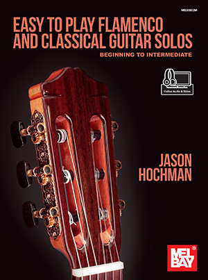 Easy to Play Flamenco and Classical Guitar Solos - Hochman - Classical Guitar - Book/Media Online
