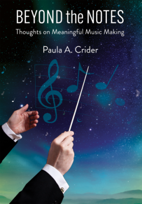 Beyond the Notes: Thoughts on Meaningful Music Making - Crider - Book