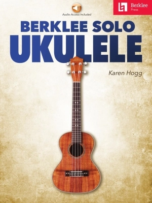 Berklee Press - Berklee Solo Ukulele - Hogg - Ukulele TAB - Book/Audio Online