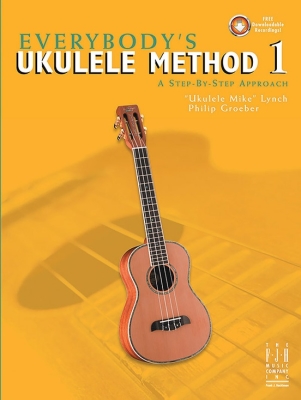 FJH Music Company - Everybodys Ukulele Method 1: A Step-By-Step Approach - Lynch/Groeber - Ukulele TAB - Book/Audio Online