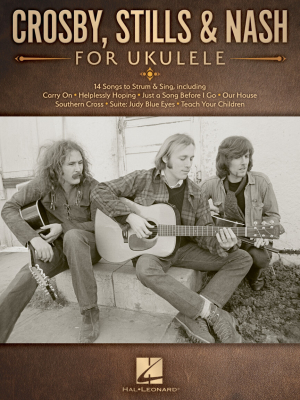 Crosby, Stills & Nash for Ukulele: 14 Songs to Strum and Sing - Ukulele - Book