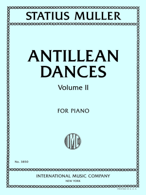 International Music Company - Antillean Dances, Volume II - Statius Muller - Piano - Book