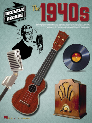 Hal Leonard - The 1940s: The Ukulele Decade Series - Ukulele - Books