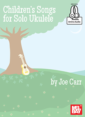 Mel Bay - Childrens Songs for Solo Ukulele Carr Ukull Livre avec fichiers audio en ligne