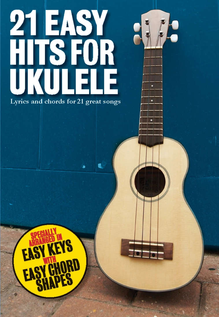 21 Easy Hits for Ukulele - Lyrics/Chords - Book