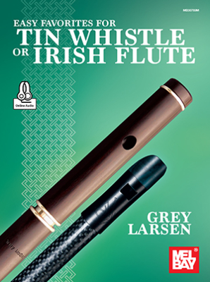 Mel Bay - Easy Favorites for Tin Whistle or Irish Flute - Larsen - Tin Whistle, Irish Flute - Book/Audio Online