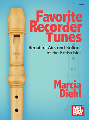 Mel Bay - Favorite Recorder Tunes: Beautiful Airs and Ballads of the British Isles Diehl Flte  bec Livre