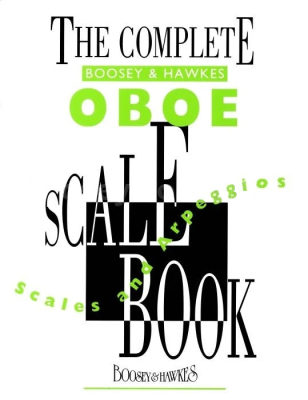 The Complete Boosey & Hawkes Scale Book: Scales and Arpeggios - Oboe - Book