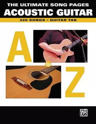 The Ultimate Song Pages - Acoustic Guitar: A to Z