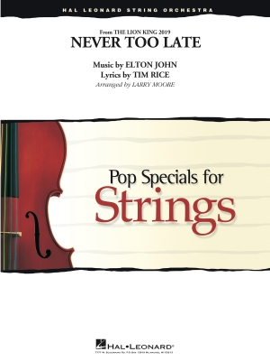 Hal Leonard - Never Too Late (extrait du Roi Lion 2019) John, Moore Orchestre  cordes Niveaux3 et 4